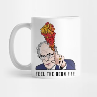 Feel The Bern !!!! Mug